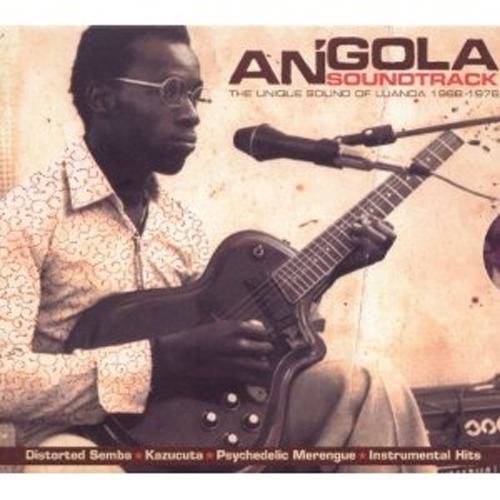 Angola Soundtrack - The Unique Sound Of Luanda 1965-1976