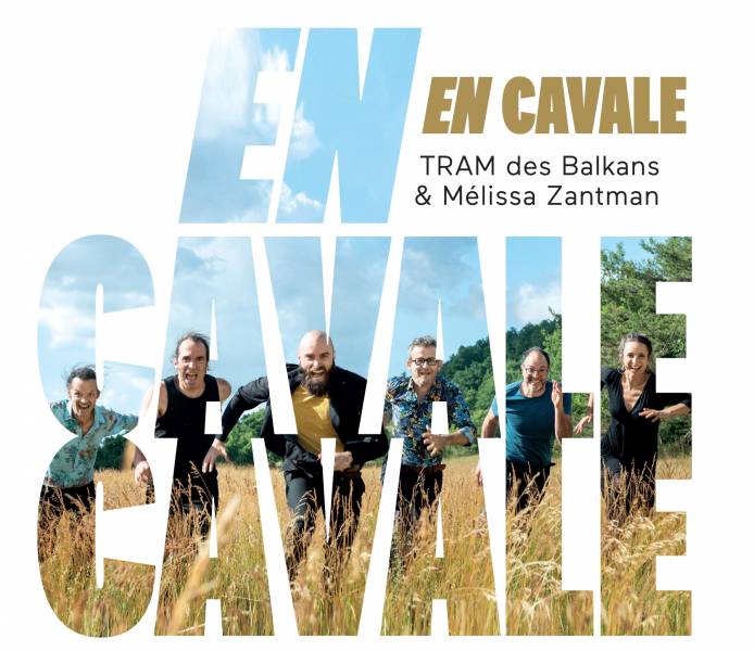 EN CAVALE - Album de TRAM des Balkans & Melissa Zantman
