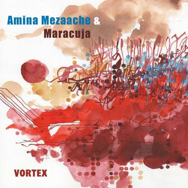Amina Mezaache & Maracuja présentent « Vortex »