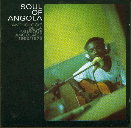 Soul of Angola - Anthologie de la musique angolaise [...]