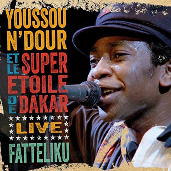Fatteliku - Youssou N'dour et le Super Etoile de Dakar