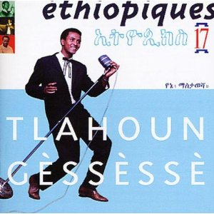 Ethiopiques 17 / Tlahoun Gessesse