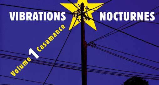 Vibrations nocturnes, Casamance