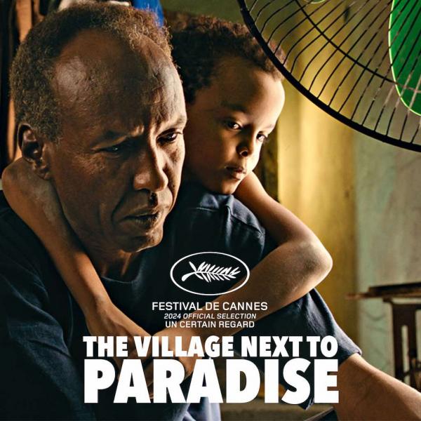 THE VILLAGE NEXT TO PARADISE de Mo Harawe, premier long-métrage somalien sélectionné au Festival de Cannes