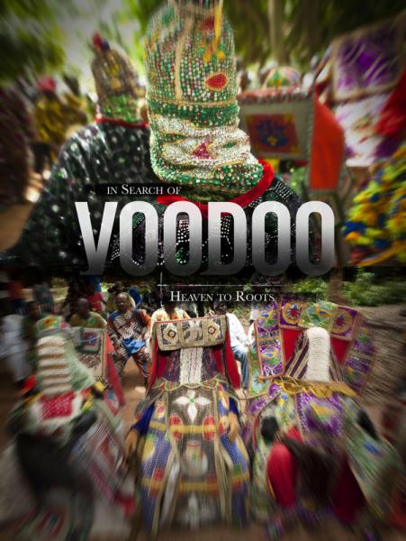 In Search of Voodoo : Roots to Heaven
