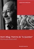 Henri ALLEG, l'homme de LA QUESTION