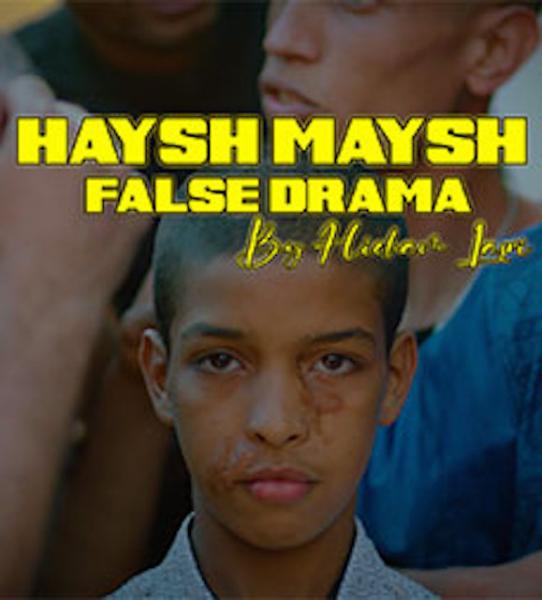 False Drama (Haysh Maysh)