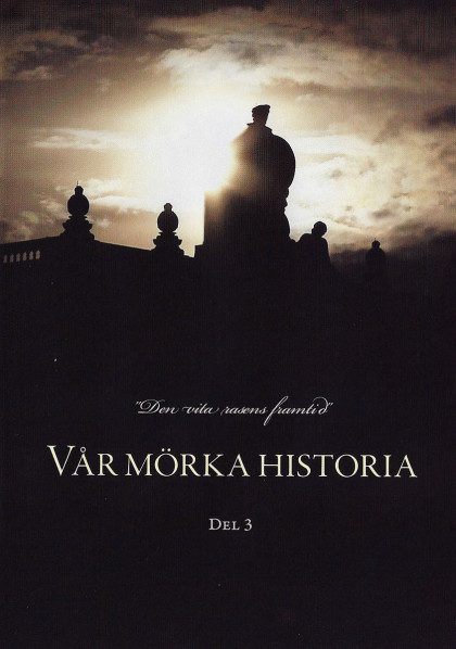 Vår mörka historia (Our dark story), del 3: Den vita [...]