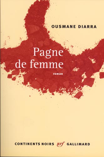 " Pagne de femme" Ousmane Diarra/ Editions Gallimard/ Continents Noirs