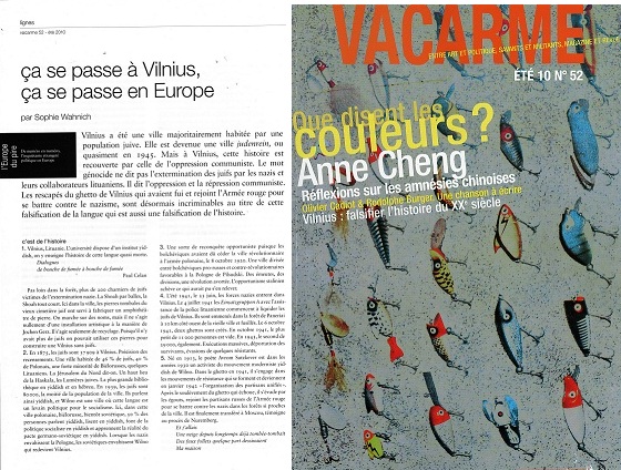 J avais lu un article de Sophie Wahnich publi dans la revue Vacarme " a se passe  Vilnius, a se passe en Europe"

- Dialogues
de bouche de fume  bouche de fume

Paul Celan