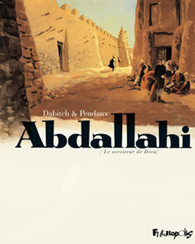 Abdallahi, Le serviteur de Dieu (Intégrale)