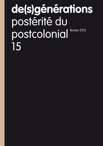 De(s)générations 15  postérité du postcolonial 