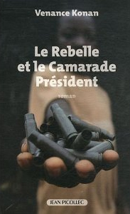 Rebelle et le Camarade Président (Le)