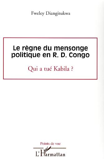 Règne du mensonge politique en R.D. Congo (Le) - Qui a [...]