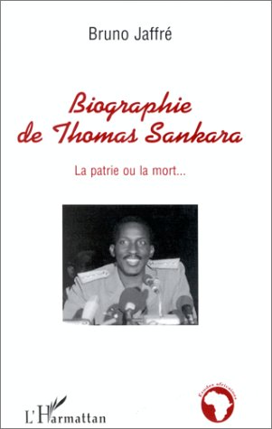 Biographie de Thomas Sankara - La patrie ou la mort
