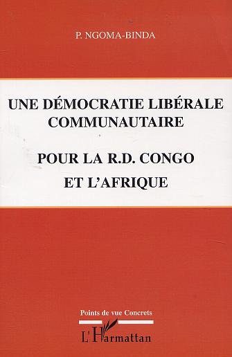 UNE DÉMOCRATIE LIBÉRALE COMMUNAUTAIRE POUR LA R.D. CONGO [...]