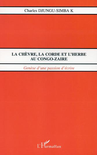 CHÈVRE, LA CORDE ET L'HERBE AU CONGO-ZAÏRE (LA) - Genèse [...]