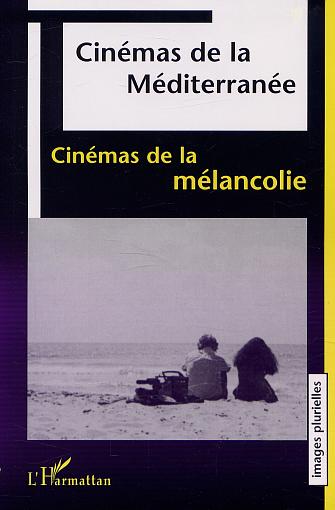 Cinémas de la Méditerranée, cinémas de la mélancoliz.