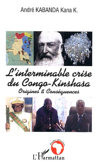 L'interminable crise du Congo-Kinshasa - Origines et [...]