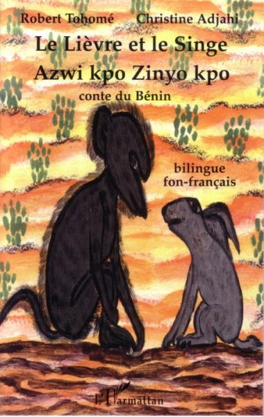 Lièvre et le singe (Le) - Azwi kpo zinyo kpo