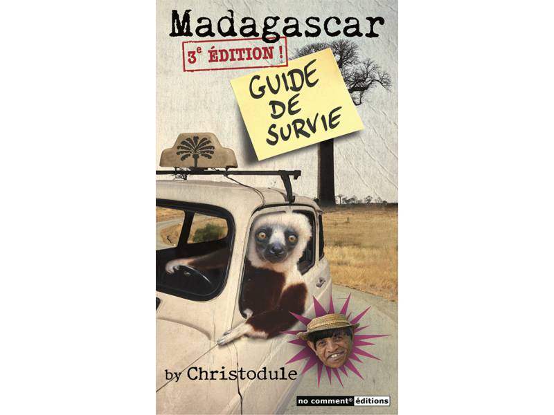 Madagascar : guide de survie
