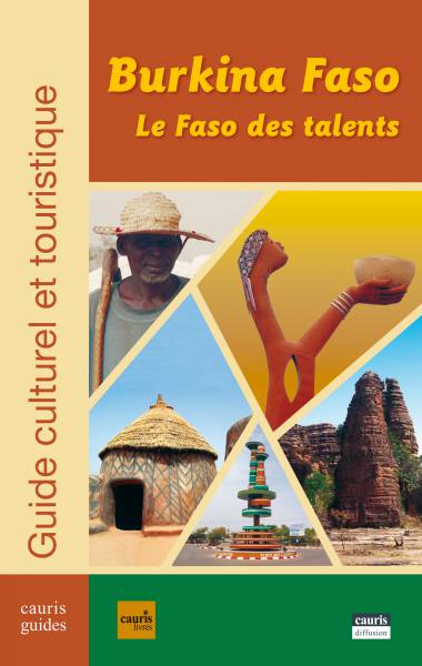 Burkina Faso, Le Faso des talents - Guide culturel et [...]