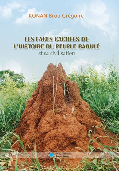 Les faces cachées de l’histoire du peuple Baoulé et sa [...]
