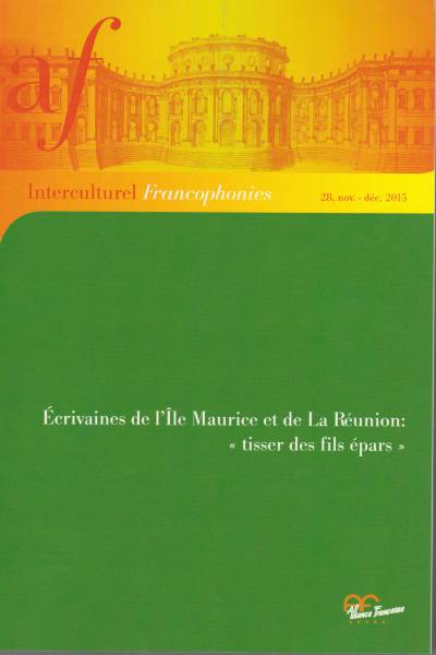 Écrivaines de l'Île Maurice et de La Réunion: tisser [...]