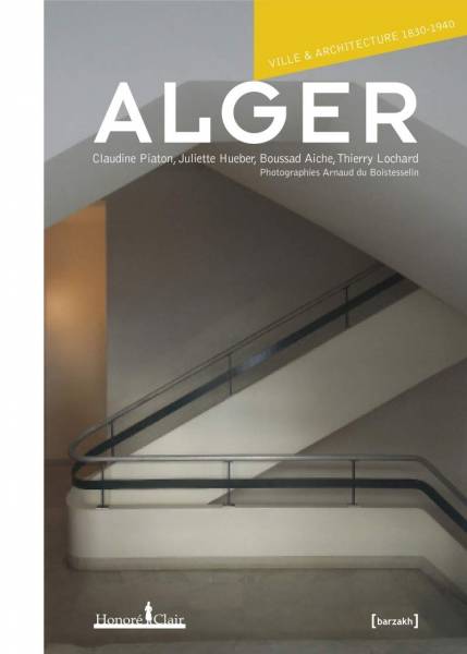 Alger, ville et architecture 1830-1940