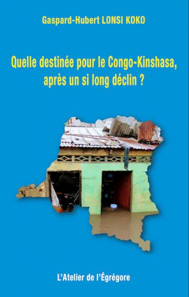 Quelle destinée pour le Congo-Kinshasa, après un si long [...]