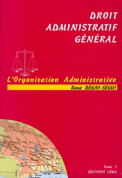Droit administratif général - tome 1 - L'Organisation [...]