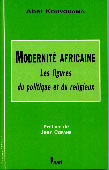 Modernité africaine - Les figures du politique et du [...]