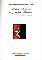 France Afrique et parfait silence - essai sur les enjeux [...]