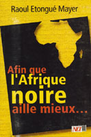 Afin que l'Afrique noire aille mieux… - Plaidoyer pour le [...]
