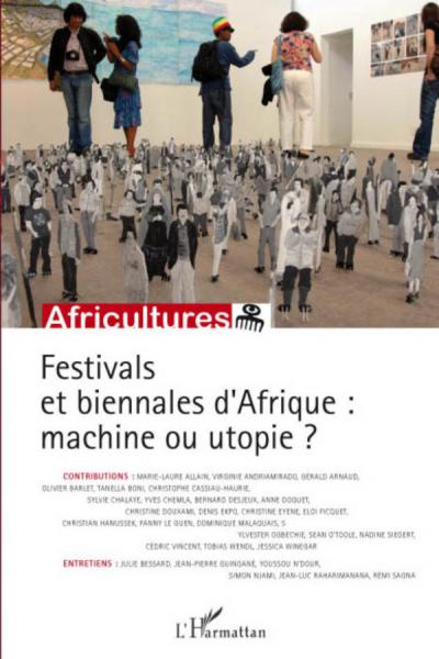 Festivals and Biennales in Africa : machine or utopia ?