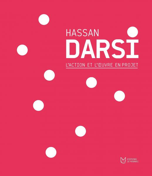 Hassan Darsi, l'action et l'oeuvre en projet