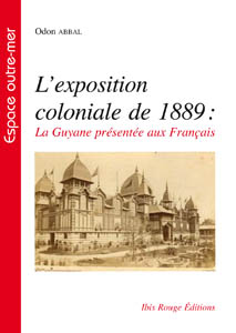 Exposition coloniale de 1889, La Guyane présentée aux [...]