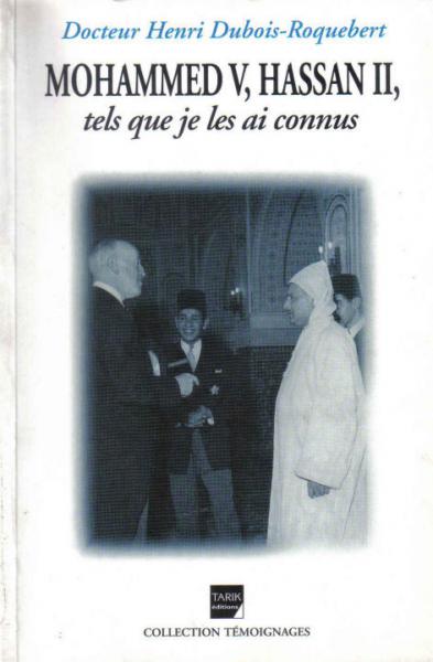 Mohammed V, Hassan II, tels que je les ai connus