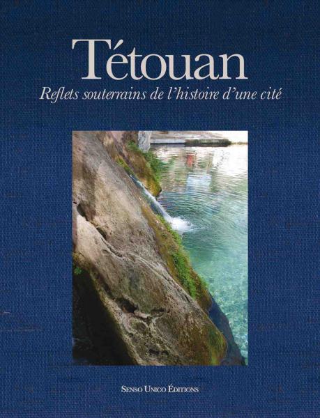 Tétouan, Reflets souterrains de l'histoire d'une cité