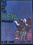 Art of the Weya Women, The 