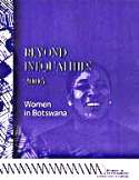 Beyond Inequalities 2005. Women in Botswana