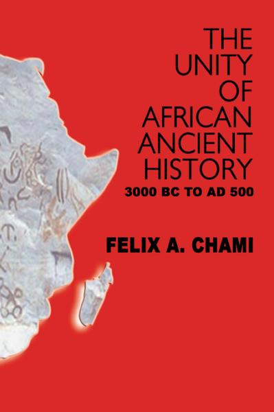 Unity of African Ancient History 3000 BC to AD 500, The 