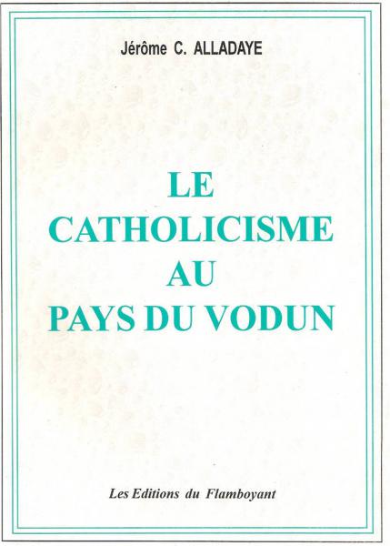 Catholicisme au pays du Vodun (Le)
