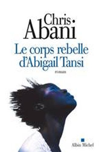 Corps rebelle d'Abigail Tansi (Le)