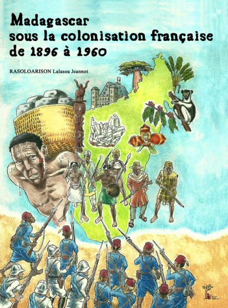 Madagascar sous la colonisation française de 1896 à 1960