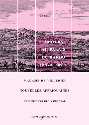 Nouvelles Affricaines : Amours au palais du Bardo au XVIIe [...]