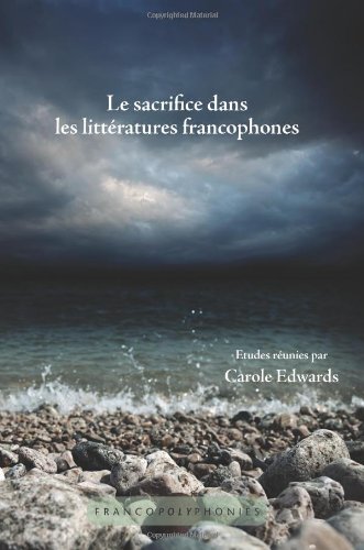 sacrifice dans les littératures francophones (Le)