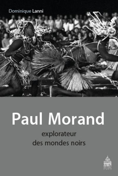 Paul Morand, Explorateur des mondes noirs