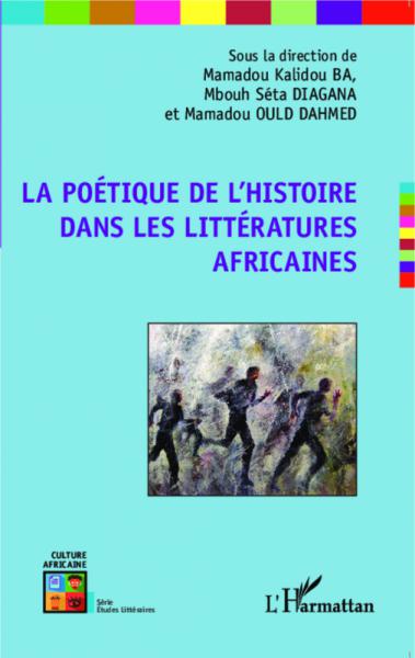 Poétique de l'histoire dans les littératures africaines [...]