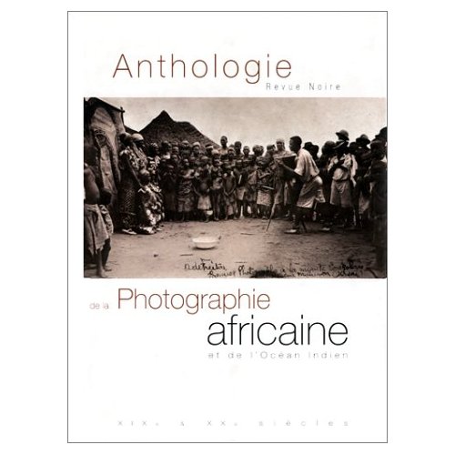 Anthologie de la Photographie africaine et de l'océan [...]